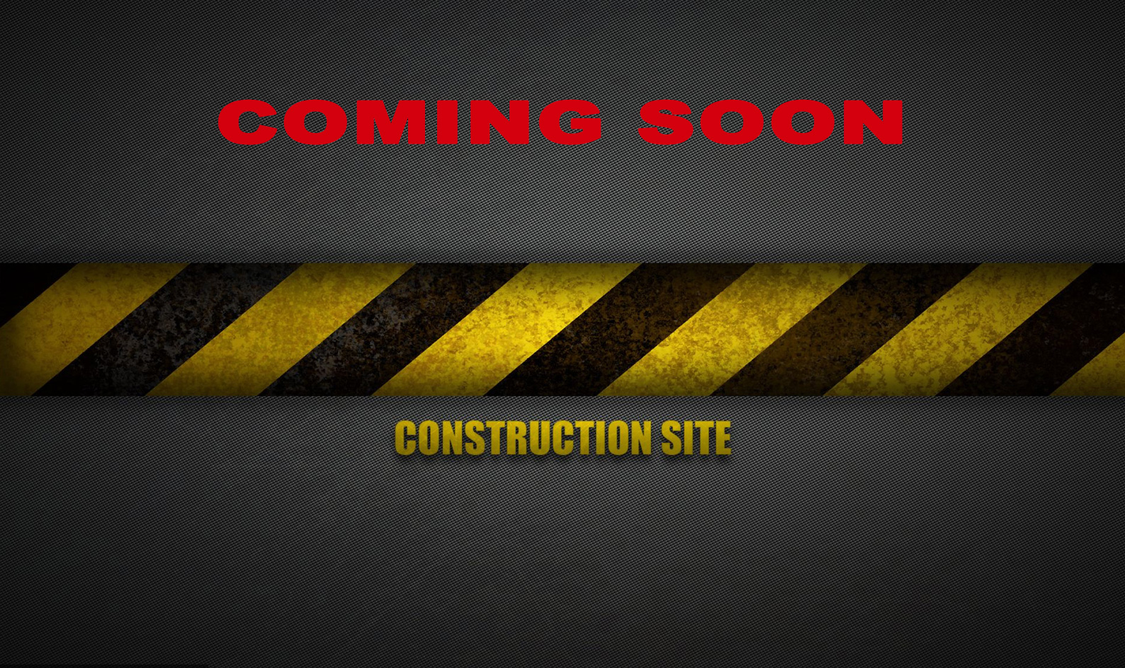 Under Construction | Coming Soon